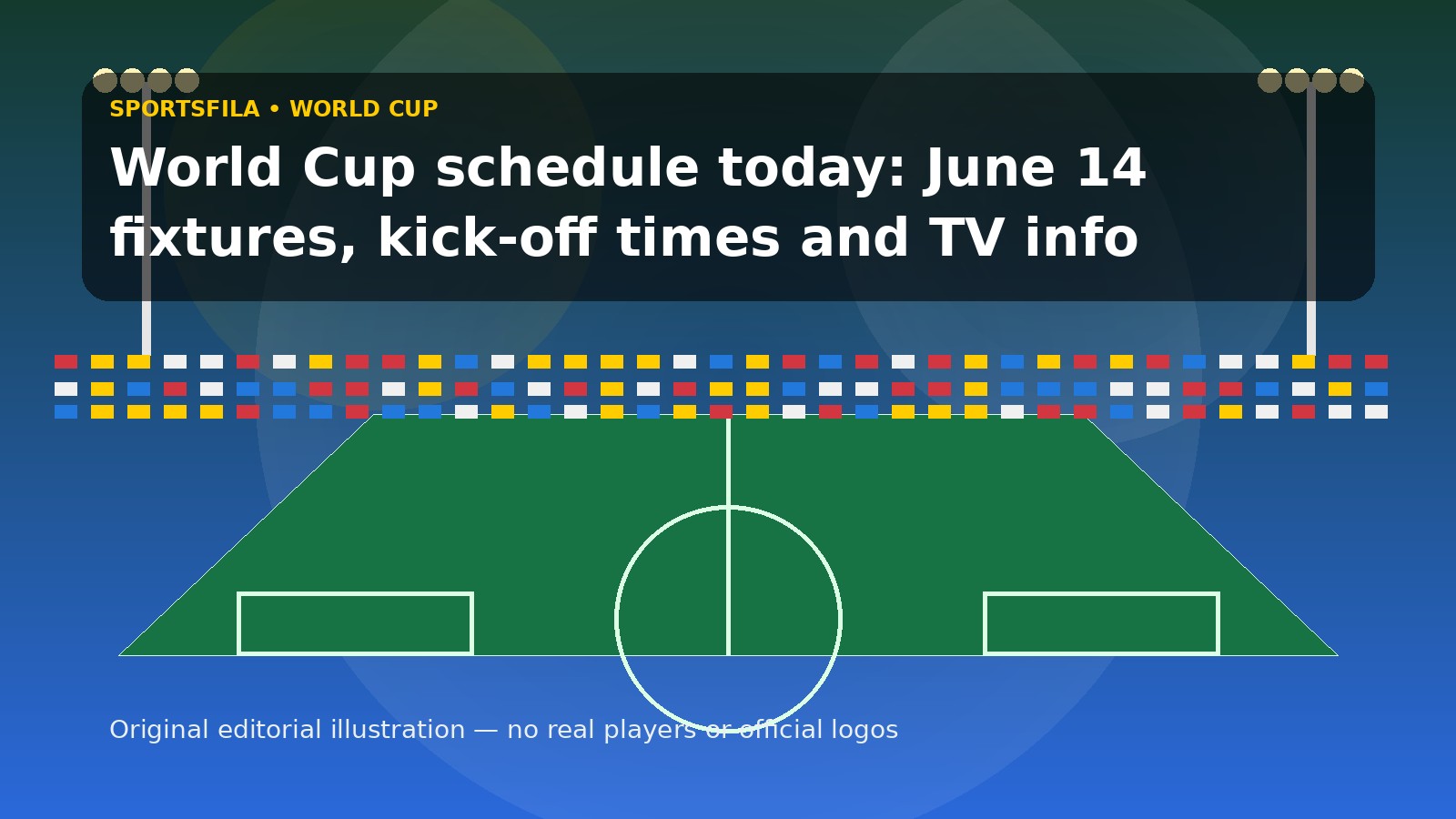 Editorial illustration for Sportsfila article: World Cup schedule today: June 14 fixtures, kick-off times and TV info